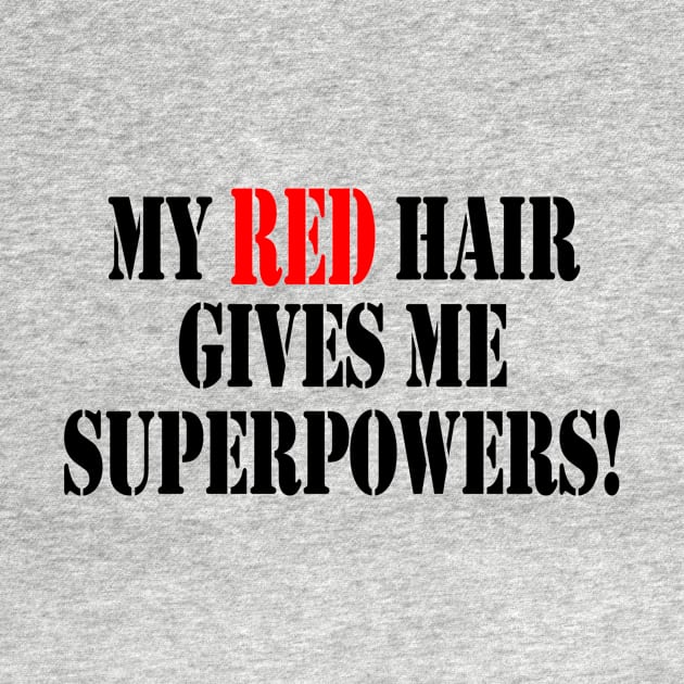 My red hair gives me superpowers by Mounika